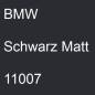 Preview: BMW, Schwarz Matt, 11007.